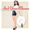 «Ain't Your Mama» стал еще одним мега-хитом Дженнифер Лопеc