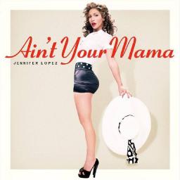&laquo;Ain't Your Mama&raquo; стал еще одним мега-хитом Дженнифер Лопеc