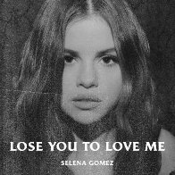 Selena Gomez. Lose You To Love Me. 2019. 01