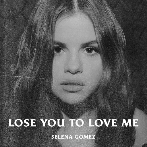 Selena Gomez. Lose You To Love Me. 2019. 01