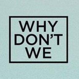 Why Don&rsquo;t We