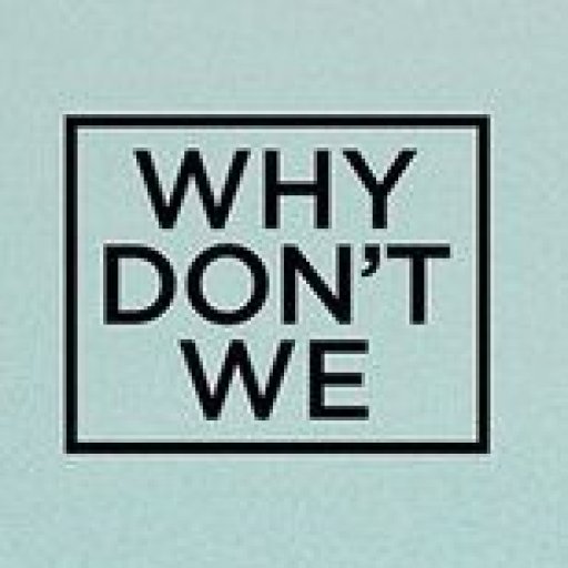 Why Don&rsquo;t We