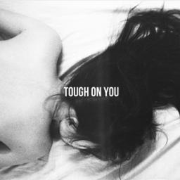 Tough On You