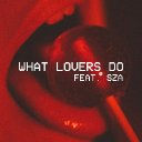 What Lovers Do (ft. SZA, 2017)