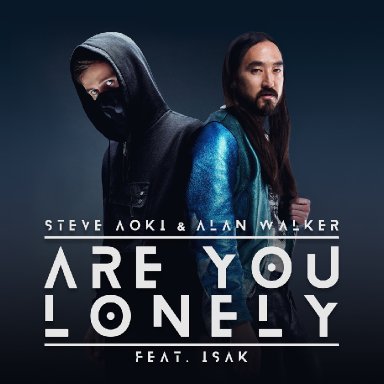 Are You Lonely (ft. Alan Walker, ISÁK)